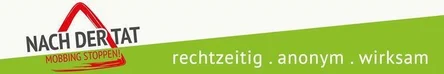 grün weisser Untergrund mit der Aufschrift Nach der Tat Mobbing Stoppen rechtzeitig anonym wirksam